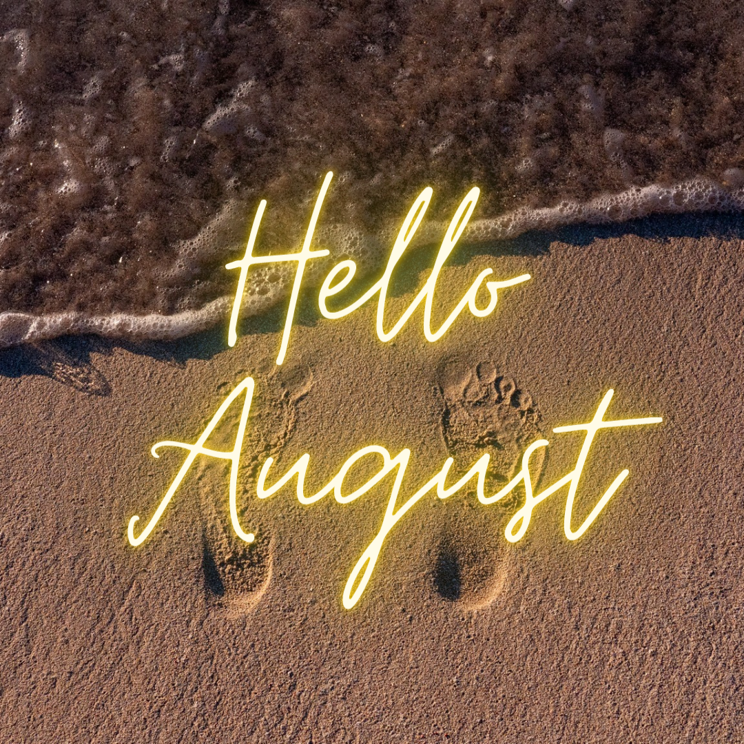 Read more about the article Goodbye July Hello August